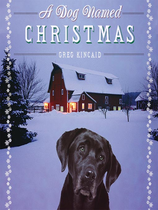 Title details for A Dog Named Christmas by Greg Kincaid - Available